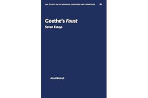 Goethe's Faust: Seven Essays (University of North Carolina Studies in Germanic Languages and Literature Book 86)