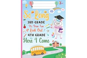 So Long 3rd Grade It's Been Fun Look Out 4th Grade Grade Here I Come: Magical Unicorn For Girls, Fourth Grade Here I Come Book, Funny end of School ... elementary graduation gifts for Girls