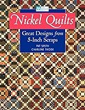 Nickel Quilts: Great Designs from 5-inch Scraps by Pat Speth, Charlene Thode