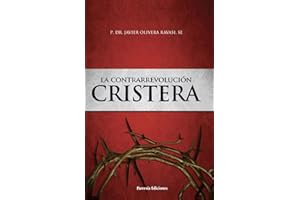 La contrarrevolución cristera: Dos cosmovisiones en pugna (Spanish Edition)