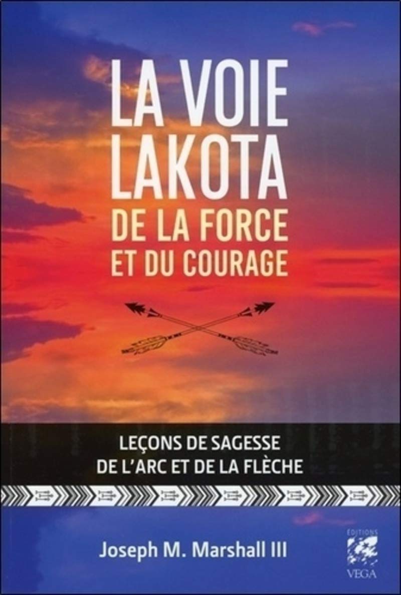 La Voie Lakota De La Force Et Du Courage Lecons De Sagesse De L Arc Et De La Fleche Amazon Es Marshall Iii Joseph Terrasse Alma Libros En Idiomas Extranjeros La Voie Lakota De La Force Et Du Courage Lecons De Sagesse De L Arc Et De La Fleche Amazon Es Marshall Iii Joseph Terrasse Alma Libros En Idiomas Extranjeros