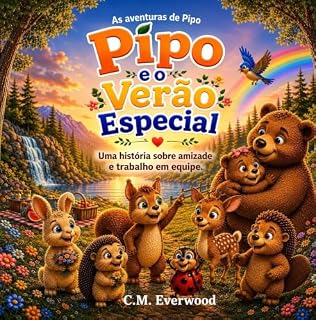 Livro Pipo e o Verão Especial: Uma história sobre amizade, trabalho em equipe e coragem para crianças de 3 a 7 anos (As Aventuras de Pipo)
