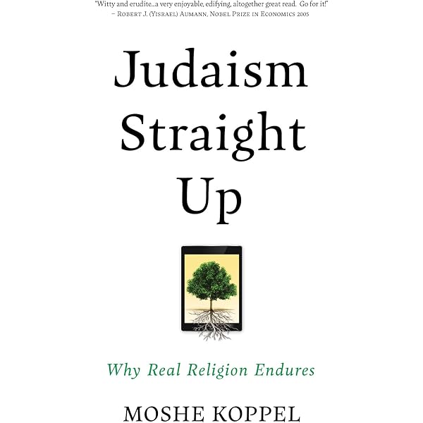 Judaism Straight Up: Why Real Religion Endures - Kindle edition by Koppel,  Moshe. Religion & Spirituality Kindle eBooks @ Amazon.com.