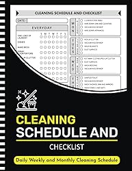 Cleaning Schedule and Checklist: Daily Weekly and