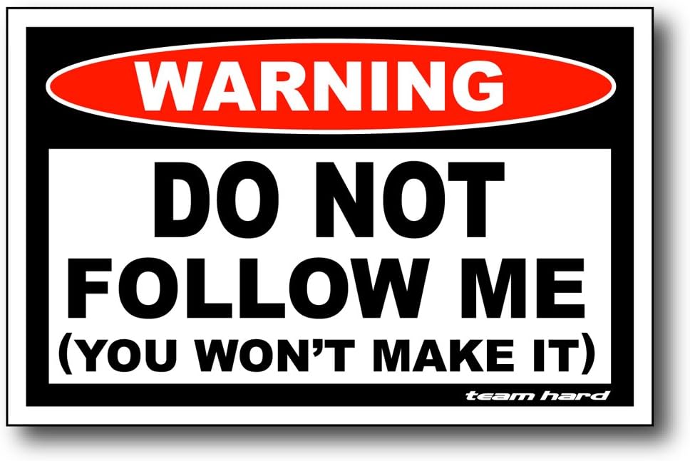 Decal, Do NOT Follow Me...