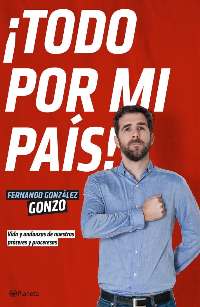 Portada de ¡Todo por mi país!: Vida y andanzas de nuestros próceres y proceresas (No Ficción)