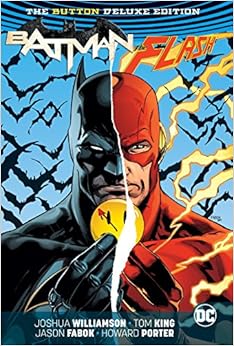 Batman/The Flash: The Button Deluxe Edition, by Tom King Joshua Williamson Batman/The Flash: The Button Deluxe Edition, by Tom King Joshua Williamson