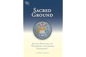 Sacred Ground: Jamgon Kongtrul On Pilgrimage And Sacred Geography (Tsadra)