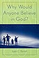 Why Would Anyone Believe in God? (Cognitive Science of Religion)