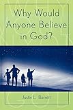 Why Would Anyone Believe in God? (Cognitive Science of Religion)