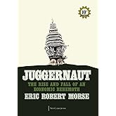 Juggernaut: The Rise and Fall of an Economic Behemoth