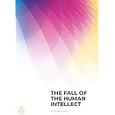 The Fall of the Human Intellect