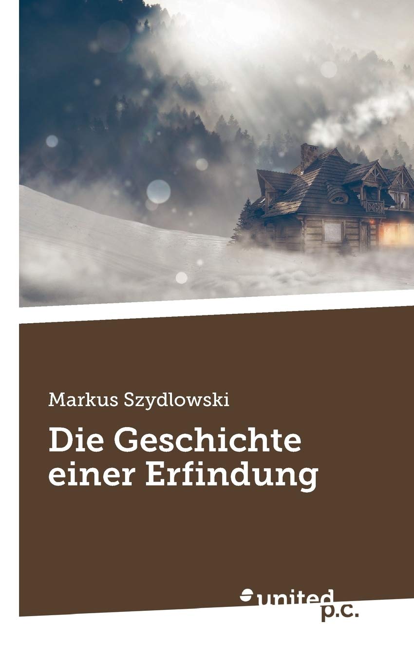 Die Geschichte Einer Erfindung (German Edition): Szydlowski, Markus:  9783710341175: Amazon.com: Books