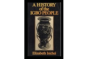 A HISTORY OF THE IGBO PEOPLE