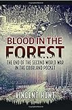 Blood in the Forest: The End of the Second World War in the Courland Pocket