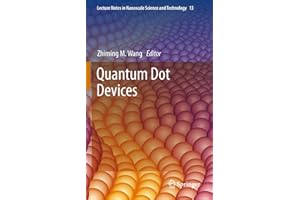 Quantum Dot Devices (Lecture Notes in Nanoscale Science and Technology, 13)