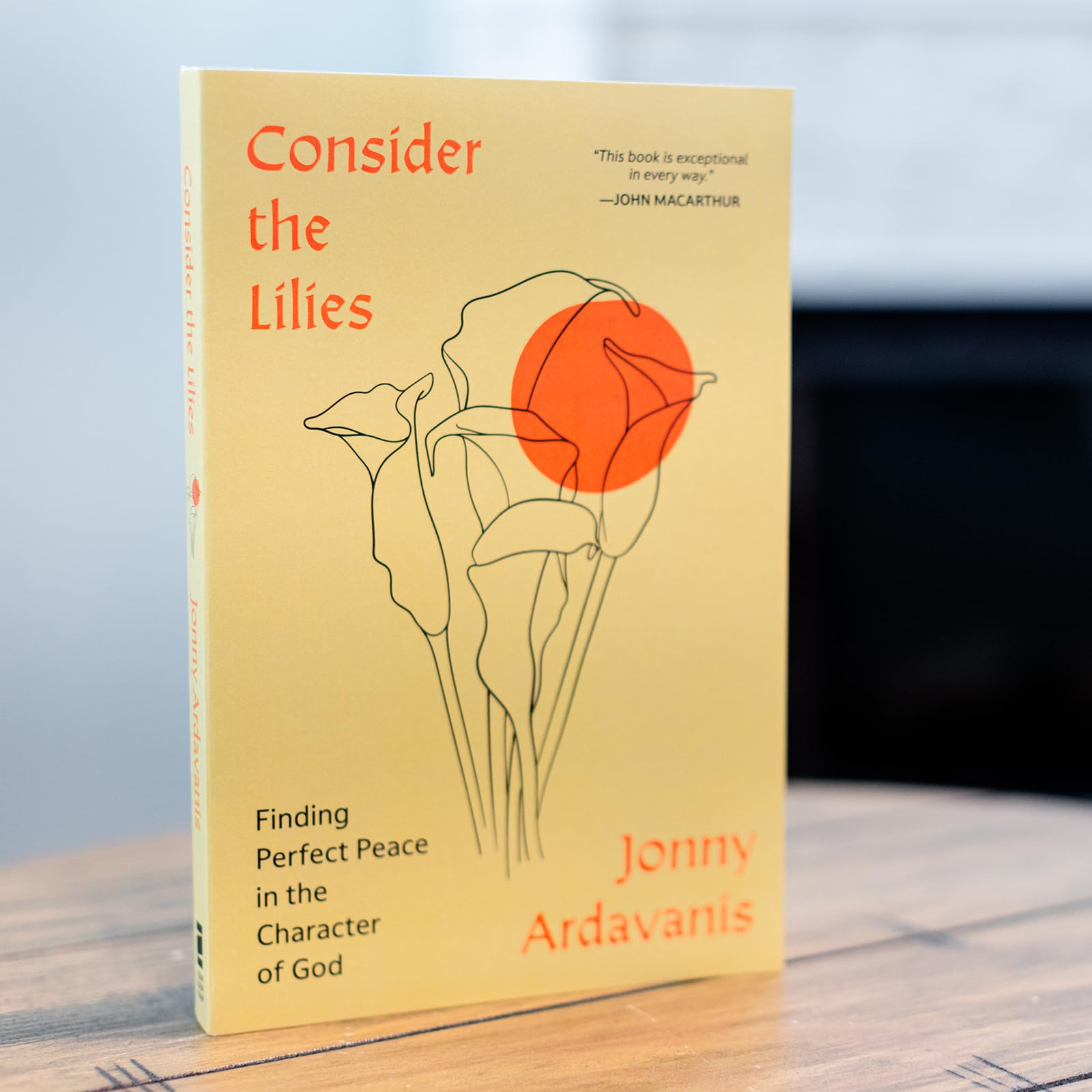Consider the Lilies: Finding Perfect Peace in the Character of God