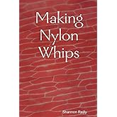 Making Nylon Whips