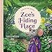 Zoe's Hiding Place: When You Are Anxious (Good News for Little Hearts Series) by 