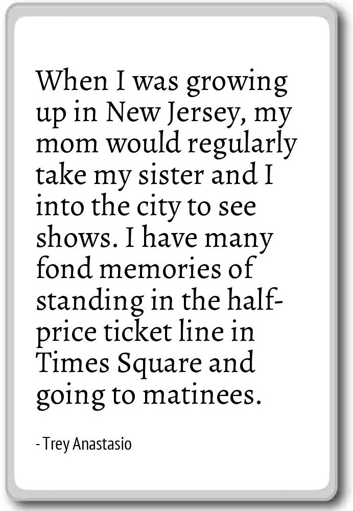 Cuando Yo Era que crecen en Nueva Jersey, mi mamá... - Trey ...