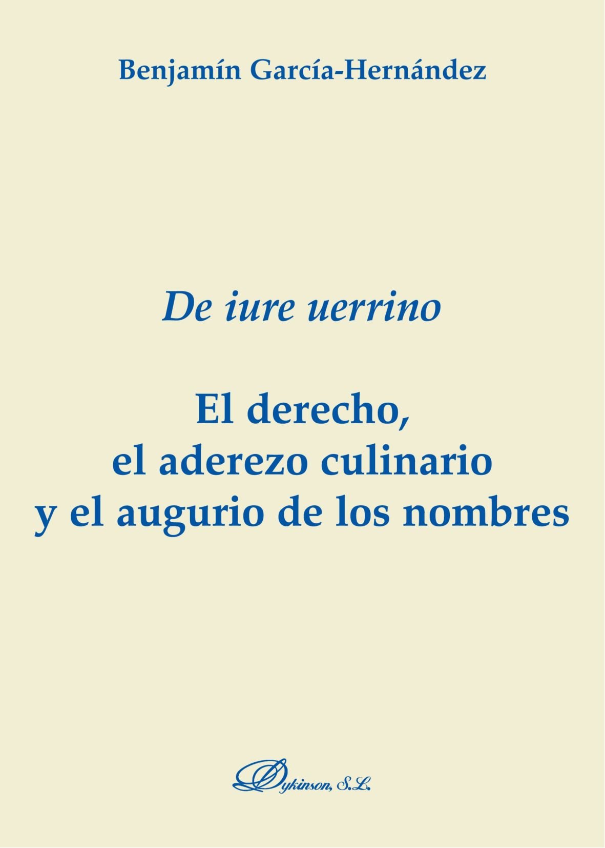 De Iure Uerrino El Derecho El Aderezo Culinario Y El Augurio De Los Nombres Monograf As De Derecho Romano Secci N Derecho P Blico Y Privado Romano Spanish Edition Garcia Hernandez Benjamin Amazon Com Books