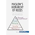 Maslow's Hierarchy of Needs: Gain vital insights into how to motivate people (Management & Marketing)