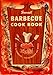 Sunset Barbecue Cook Book: How to Barbecue - Tested Recipes and Menus (Barbeque) by 