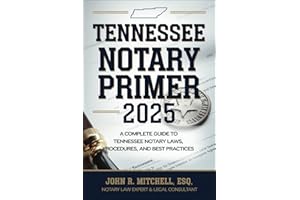 Tennessee Notary Primer 2025: A Complete Guide to Tennessee Notary Laws, Procedures, and Best Practices