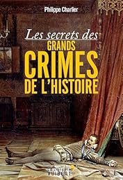 Les  secrets des grands crimes de l'histoire