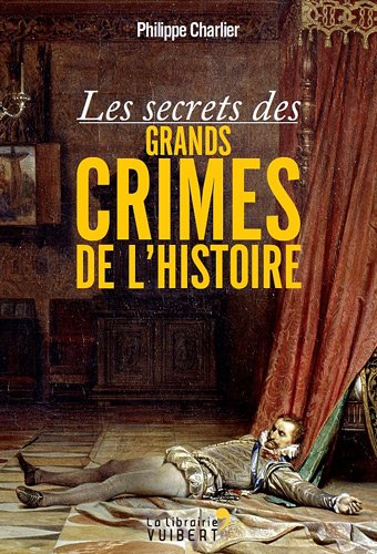 Les  secrets des grands crimes de l'histoire