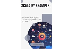 Scala by Example: Functional and Object-Oriented Programming on the JVM