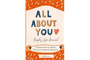 ALL ABOUT YOU: I WANT TO KNOW YOU MORE: A Couple’s Love Journal to Deepen Connection, Celebrate Anniversaries, and Make Every Day Special—Perfect for Valentine’s Day, Birthdays, and More!