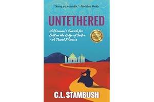 UNTETHERED: A Woman's Search for Self on the Edge of India--A Travel Memoir