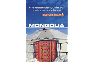 Mongolia - Culture Smart!: The Essential Guide to Customs & Culture