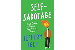 Self-Sabotage: And Other Ways I’ve Spent My Time – An Honest, Funny Memoir of Gay Life in the South and Acceptance