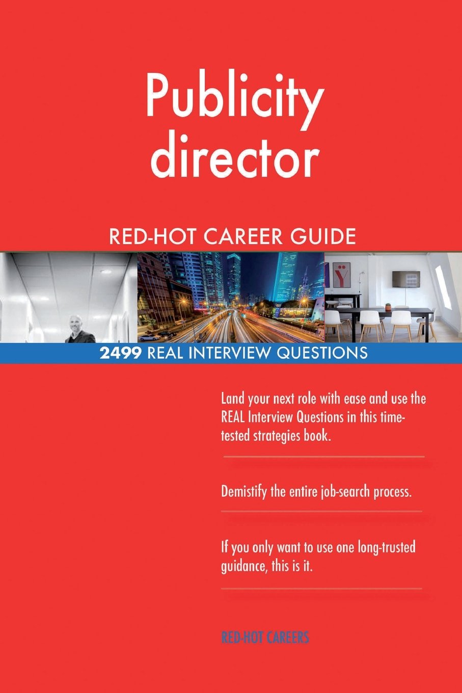 Publicity Director Red Hot Career Guide 2499 Real Interview Questions Careers Red Hot 9781719417433 Amazon Com Books