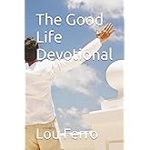The Good Life Devotional