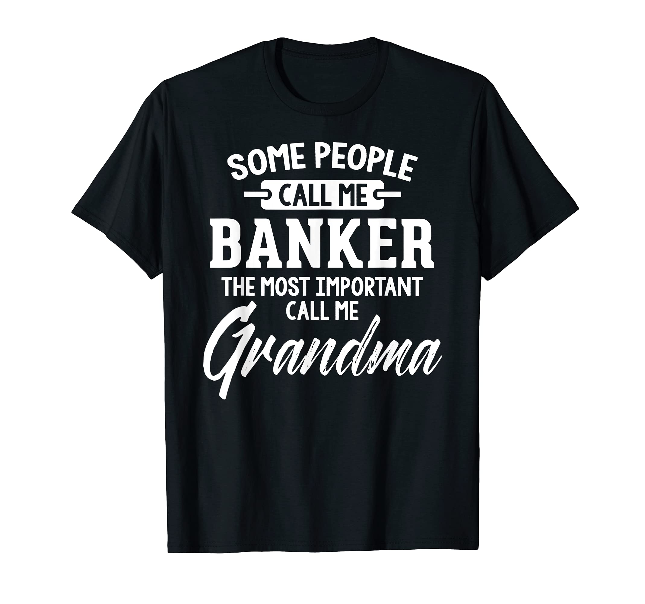 Mothers Day Design for a Banker Grandma T-Shirt