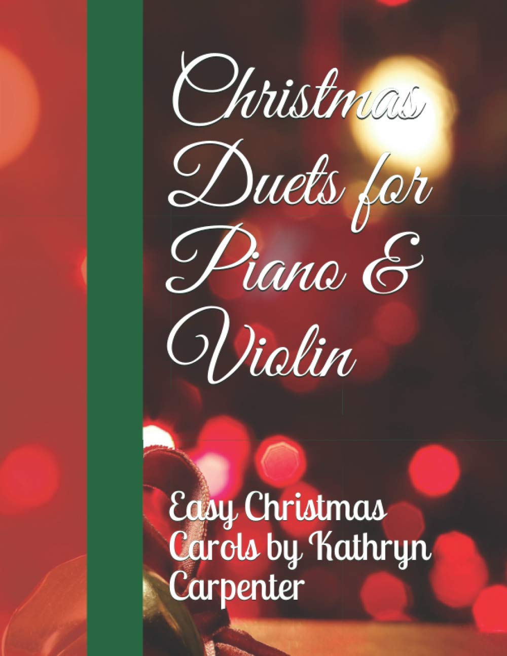 Amazon Com Christmas Duets For Piano Violin Easy Christmas Carols By Kathryn Carpenter 9798675084609 Carpenter Kathryn Lee Books