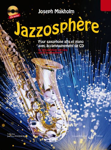 JAZZOSPHERE VOLUME 1 - SAXOPHONE (SAXOPHONE MI B ET PIANO) by MAKHOLM JOSEPH