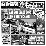Weekly World News 2010 Wall Calendar by 