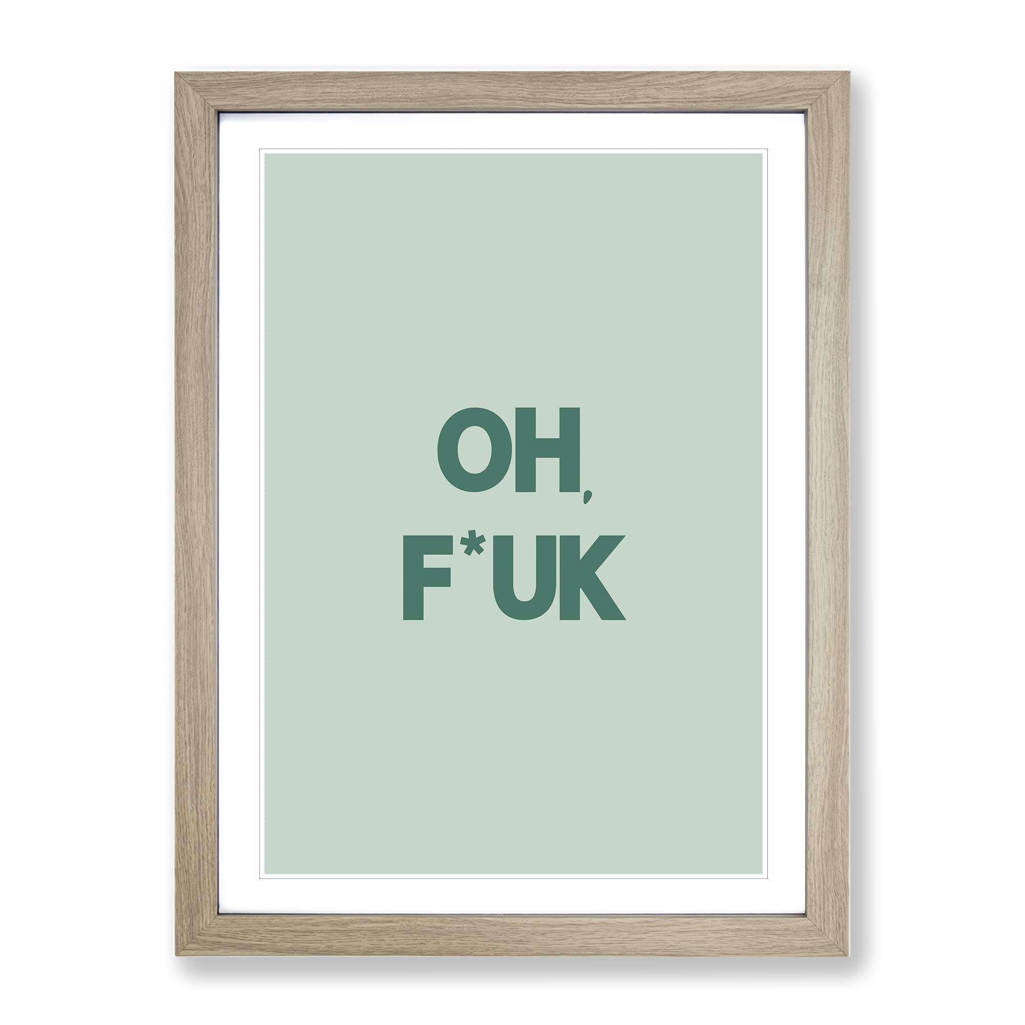 Oh Fuk Typography Quote Framed Wall Art Print, Ready to Hang Picture for Living Room Bedroom Home Office Décor, Oak A4 (34 x 25 cm)