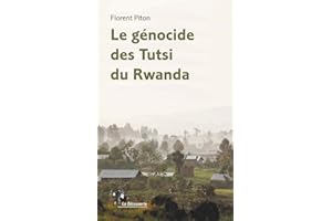 LE GENOCIDE DES TUTSI DU RWANDA
