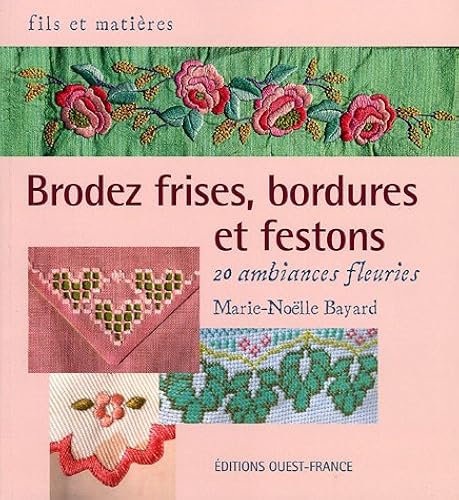 Download Brodez frises, bordures et festons : 20 ambiances fleuries PDF