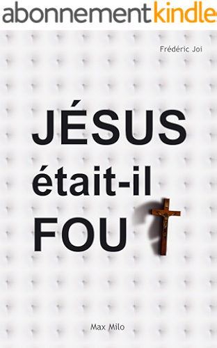 Download Jésus était-il fou ?: Psychanalyse du Christ - Essais - documents PDF