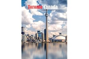 Toronto Canada: A Mind-Blowing Tour in Toronto Canada Photography Coffee Table Book Tourists Attractions.