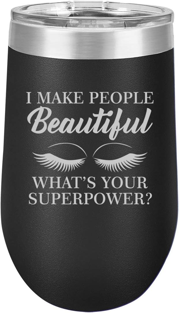 16 oz Double Wall Vacuum Insulated Stainless Steel Stemless Wine Tumbler Glass Coffee Travel Mug With Lid I Make People Beautiful What's Your Superpower Lash Makeup Artist Esthetician (Black)