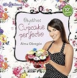 Objetivo: cupcake perfecto by ALMA OBREGON