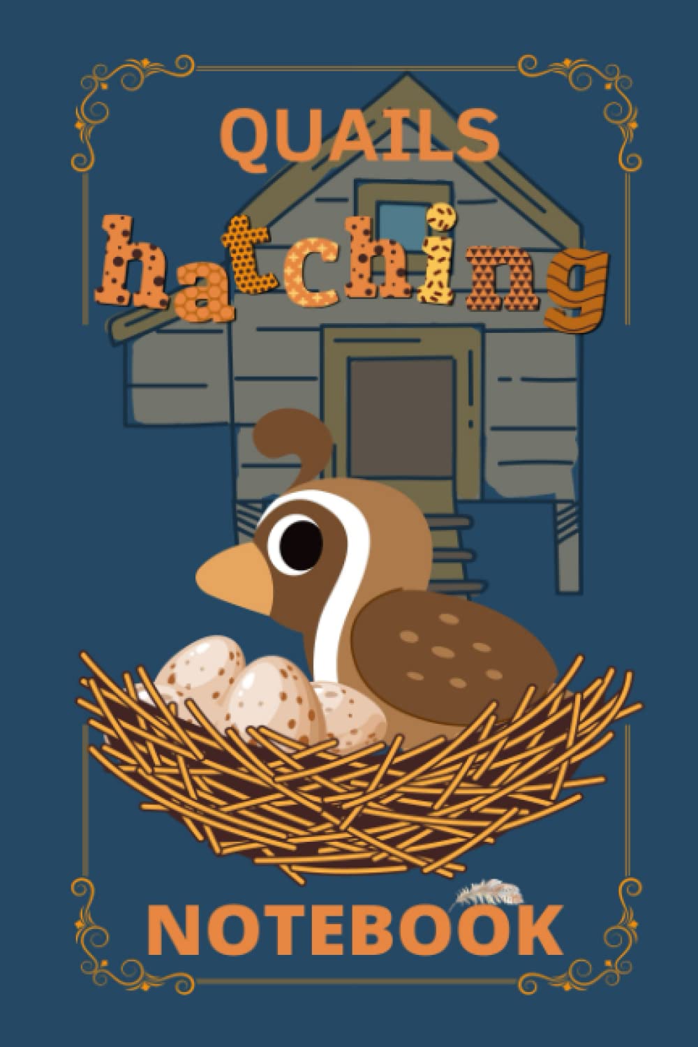 Quails Hatching Planner and Journal: Hatching Notebook For Kids, Quails Egg Journal,: Quails Hatching Log Book For Kids and Beginners 6" x 9", 100 pages with cute colorful quails graphics inside