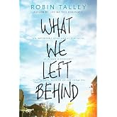What We Left Behind: An emotional young adult novel &ndash; A Contemporary Coming of Age Romance About Finding Your True Self